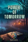 Power of Tomorrow - Dayat Suryana - 9798230819233
