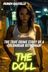 The Doll : The True Crime Story of a Colombian HitWoman - Ruben Castillo - 9798230822547