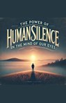 The Power of Human Silence in the Mind of Our Eyes - Delmonta Winston - 9798230824121