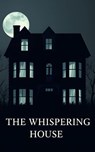 The Whispering House - DR. MAIRA NOOR - 9798230846284