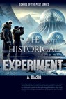 The Historical Experiment - A. Biasio - 9798230866664