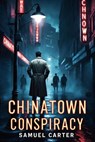 Chinatown Conspiracy - Samuel Carter - 9798230872498