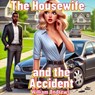 The Housewife and the Accident - William Andrews - 9798230875420