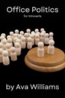 Office Politics for Introverts - Ava Williams - 9798230879091