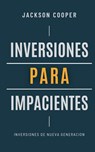 Inversiones para Impacientes - Jackson Cooper - 9798230883371