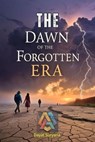 The Dawn of the Forgotten Era - Dayat Suryana - 9798230884255