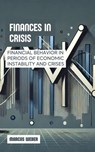 Finances in Crisis: Financial Behavior in Periods of Economic Instability and Crises - Marcus Weber - 9798230887805