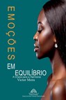 Emoções em Equilíbrio - A Chave para a Harmonia - Victor Mora - 9798230906421