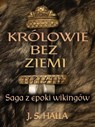 Królowie bez ziemi. Saga z epoki wikingów - J. S. Halla - 9798230906438