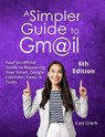 A Simpler Guide to Gmail 6th Edition - Ceri Clark - 9798230914310