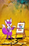 Orky the Purple Fox - Albert Michael Greenhouse - 9798230926214