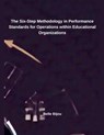 The Six-Step Methodology in Performance Standards for Operations within Educational Organizations - Belle Bijou - 9798230929666