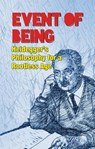 Event of Being: Heidegger’s Philosophy for a Rootless Age - Borna Ahadi - 9798230938019
