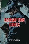 Redemption Codex - Ross Thompson - 9798230942238