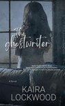 The Ghostwriter Novel - Kaira Lockwood - 9798230943785