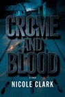Chrome and. Blood - nicole clark - 9798230950059