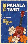 The Pahala Twist - Tom Bradley Jr. - 9798230955207