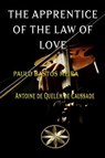 The apprentice of love - Paulo Bastos Meira ; By the Spirit Antoine de Quelém - 9798230969143