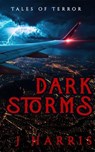 Dark Storms - J. Harris - 9798230969952