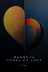 Quantum Codex of Love - Oleh Konko - 9798230974673