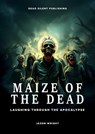 Maize Of The Dead: Laughing Through The Apocalypse - Jason Wright - 9798231017270