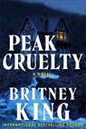 Peak Cruelty: A Psychological Thriller - Britney King - 9798231017423