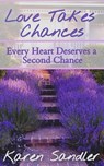 Love Takes Chances - Karen Sandler - 9798231039678