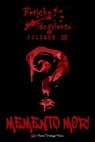 Fetiche Sangriento: Memento Mor! - Carlos Madrigal Flores - 9798231058464