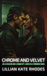 Chrome and Velvet: An AI Assassin and a Human Spy, Locked in a Forbidden Dance - Lillian Kate Rhodes - 9798231077632
