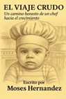 El Viaje Crudo - Moses Hernandez - 9798231081462
