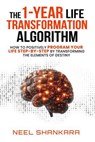 The 1-Year Life Transformation Algorithm - Neel Shankara - 9798231081899