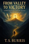 From Valley to Victory - Tiyo Burris - 9798231093137