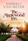 The Maplewood Inn - Kimberly Van Meter - 9798231103980