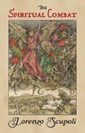 The Spiritual Combat: A New Translation - Lorenzo Scupoli - 9798231118311