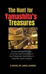 The Hunt for Yamashita's Treasures - Jamil Ahmed - 9798231119714