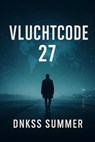 Vluchtcode 27 - Dnkss summer - 9798231121335