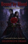 Bound by Blood: A Dark Vampire Romance - Shadowlyn Drake - 9798231128396