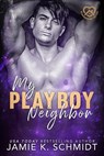 My Playboy Neighbor - Jamie K. Schmidt - 9798231134311
