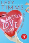 Not Another Love Story - Part 3 - Lexy Timms - 9798231150519