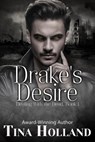 Drake's Desire - Tina Holland - 9798231154319