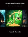 Socioeconomic Inequalities - Steven D. Brewer Sr. - 9798231172856