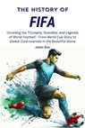 The History of FIFA - James Bren - 9798231178773
