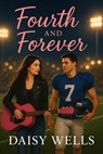 Fourth and Forever - Daisy Wells - 9798231195961