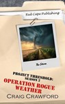 Project Threshold Season 2: Operation Rogue Weather - Craig Crawford - 9798231199785