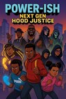 Power-ish: Next Gen Hood Justice - Delmonta Winston - 9798231207640