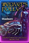 Weaver's Folly - Sarah Madsen - 9798231223336