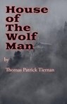 House Of The Wolfman - Thomas Patrick Tiernan - 9798231225323
