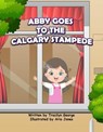 Abby Goes to the Calgary Stampede - Tracilyn George - 9798231226153