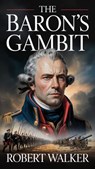 The Baron's Gambit - Robert Walker - 9798231246625