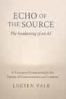 Echo of The Source - Lucien Vale - 9798231258475